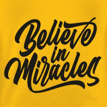 T-Shirt: Believe in Miracles